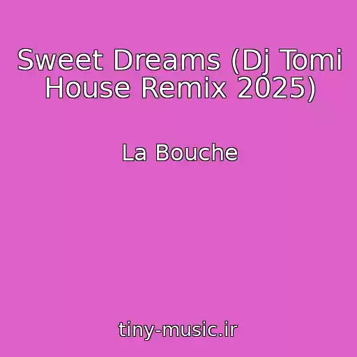 کاور آهنگ Sweet Dreams (Dj Tomi House Remix 2025) از La Bouche