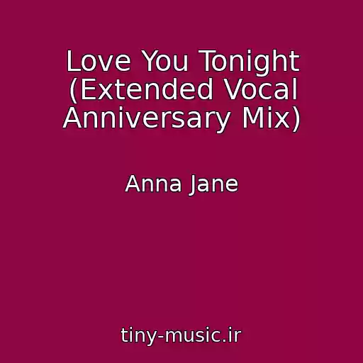 کاور آهنگ Love You Tonight (Extended Vocal Anniversary Mix) از Anna Jane