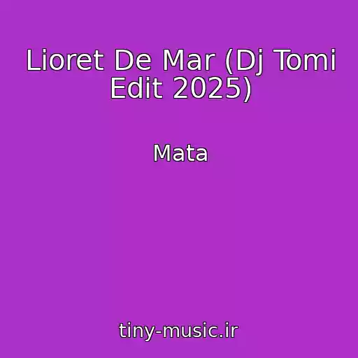 کاور آهنگ Lioret De Mar (Dj Tomi Edit 2025) از Mata