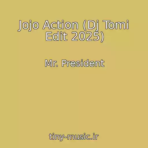 کاور آهنگ Jojo Action (Dj Tomi Edit 2025) از Mr. President