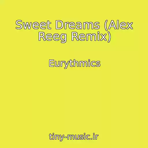 کاور آهنگ Sweet Dreams (Alex Reeg Remix) از Eurythmics