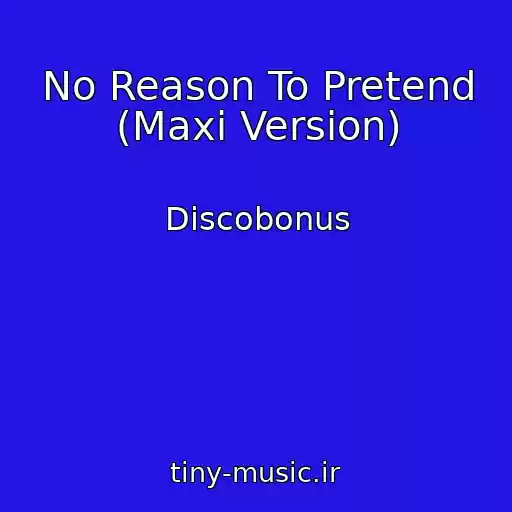 کاور آهنگ No Reason To Pretend (Maxi Version) از Discobonus