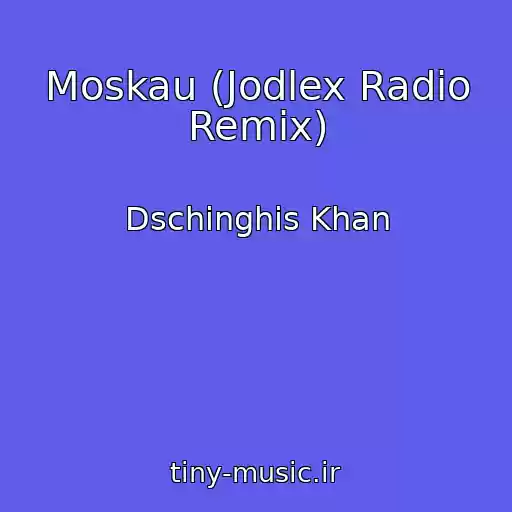 کاور آهنگ Moskau (Jodlex Radio Remix) از Dschinghis Khan
