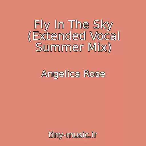 کاور آهنگ Fly In The Sky (Extended Vocal Summer Mix) از Angelica Rose
