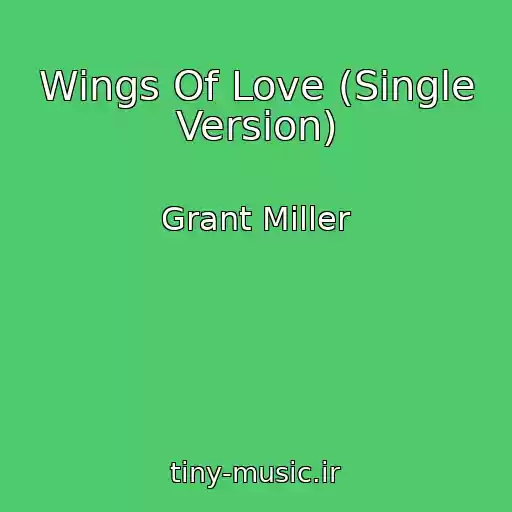 کاور آهنگ Wings Of Love (Single Version) از Grant Miller