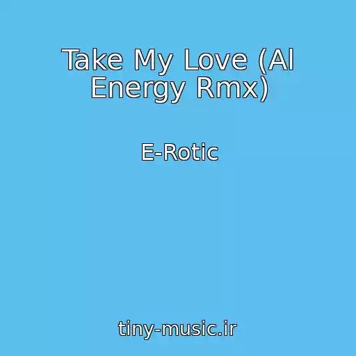 کاور آهنگ Take My Love (Al Energy Rmx) از E-Rotic