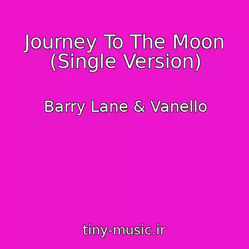 کاور آهنگ Journey To The Moon (Single Version) از Barry Lane & Vanello