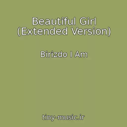 کاور آهنگ Beautiful Girl (Extended Version) از Birizdo I Am