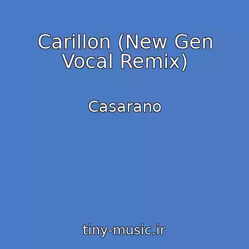 کاور آهنگ Carillon (New Gen Vocal Remix) از Casarano