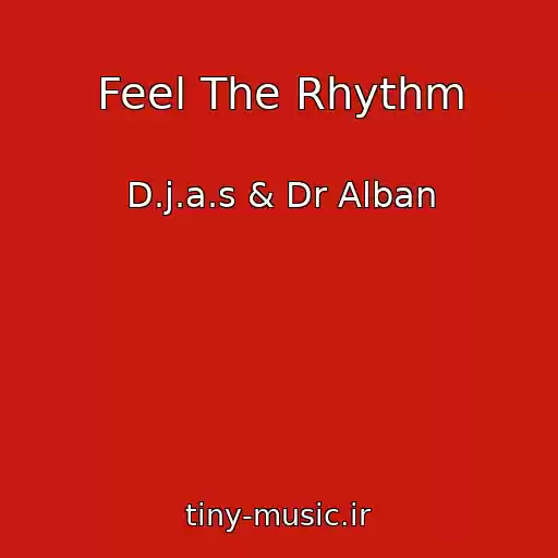 کاور آهنگ Feel The Rhythm از D.j.a.s & Dr Alban