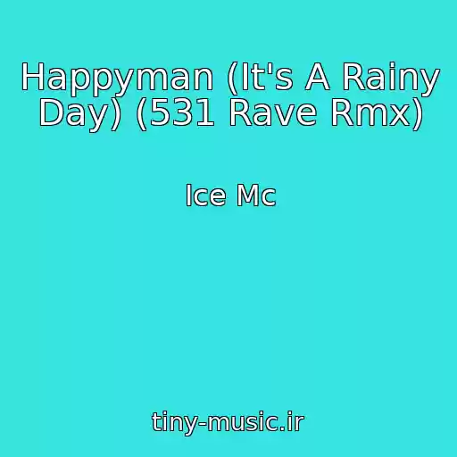کاور آهنگ Happyman (It's A Rainy Day) (531 Rave Rmx) از Ice Mc