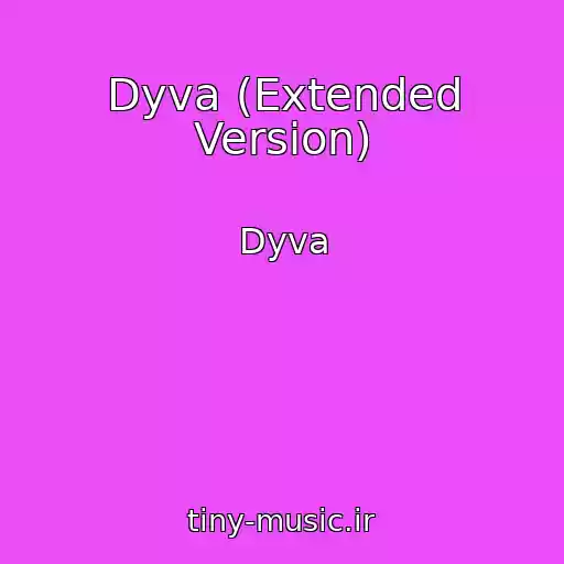 کاور آهنگ Dyva (Extended Version) از Dyva