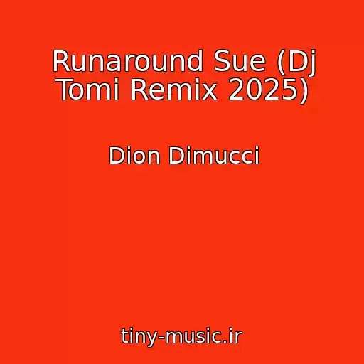 کاور آهنگ Runaround Sue (Dj Tomi Remix 2025) از Dion Dimucci