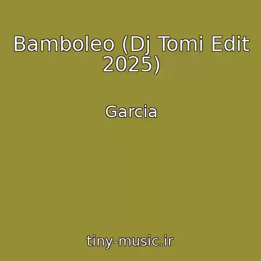 کاور آهنگ Bamboleo (Dj Tomi Edit 2025) از Garcia