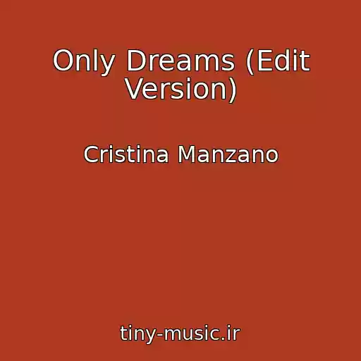 کاور آهنگ Only Dreams (Edit Version) از Cristina Manzano