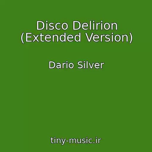 کاور آهنگ Disco Delirion (Extended Version) از Dario Silver