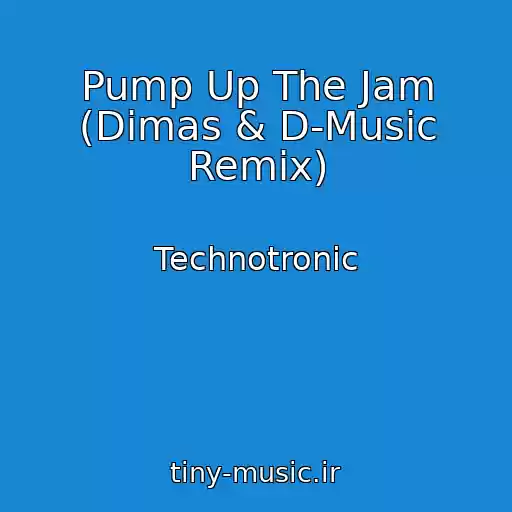 کاور آهنگ Pump Up The Jam (Dimas & D-Music Remix) از Technotronic