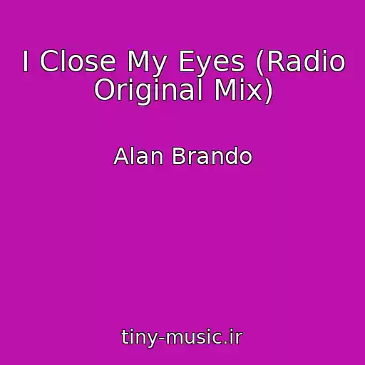 کاور آهنگ I Close My Eyes (Radio Original Mix) از Alan Brando