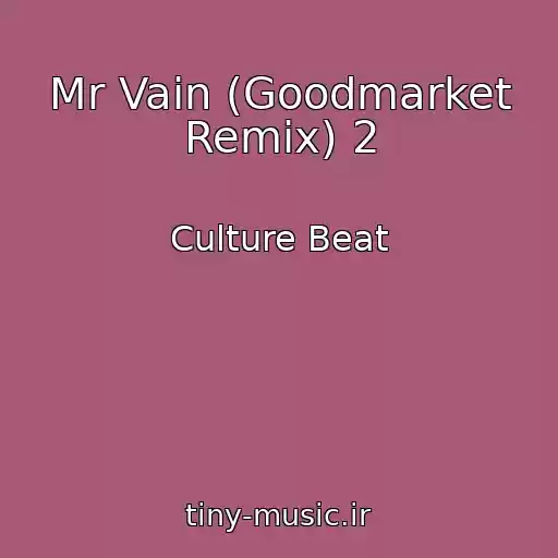 کاور آهنگ Mr Vain (Goodmarket Remix) 2 از Culture Beat