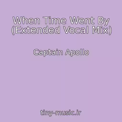 کاور آهنگ When Time Went By (Extended Vocal Mix) از Captain Apollo