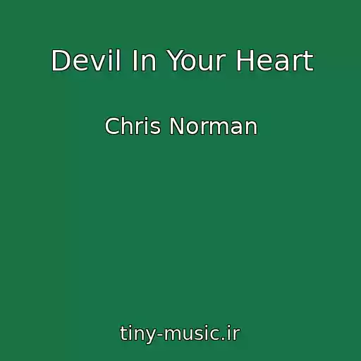 کاور آهنگ Devil In Your Heart از Chris Norman