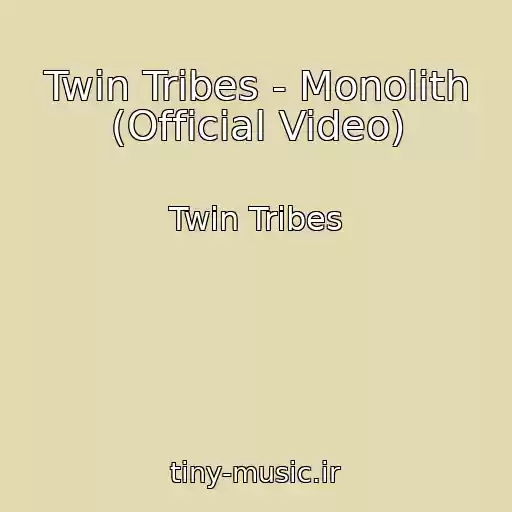 کاور آهنگ Twin Tribes - Monolith (Official Video) از Twin Tribes