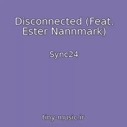 کاور آهنگ Disconnected (Feat. Ester Nannmark) از Sync24