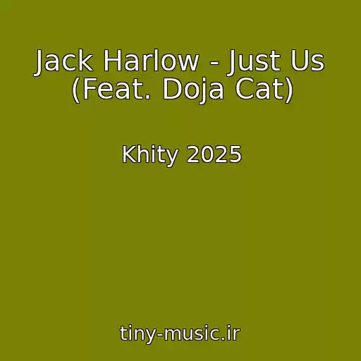 کاور آهنگ Jack Harlow - Just Us (Feat. Doja Cat) از Khity 2025