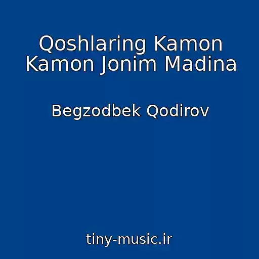 کاور آهنگ Qoshlaring Kamon Kamon Jonim Madina از Begzodbek Qodirov