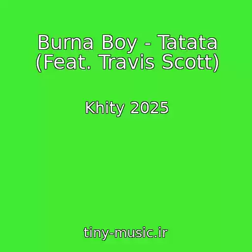 کاور آهنگ Burna Boy - Tatata (Feat. Travis Scott) از Khity 2025