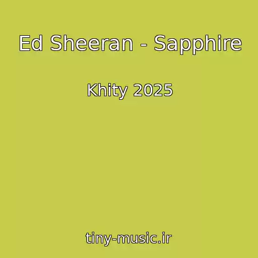 کاور آهنگ Ed Sheeran - Sapphire از Khity 2025