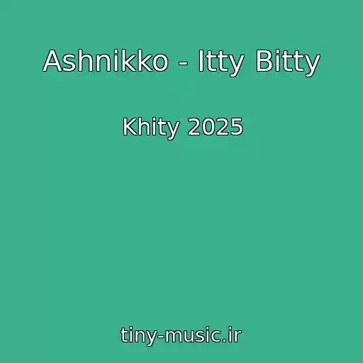کاور آهنگ Ashnikko - Itty Bitty از Khity 2025
