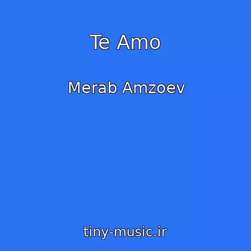 کاور آهنگ Te Amo از Merab Amzoev