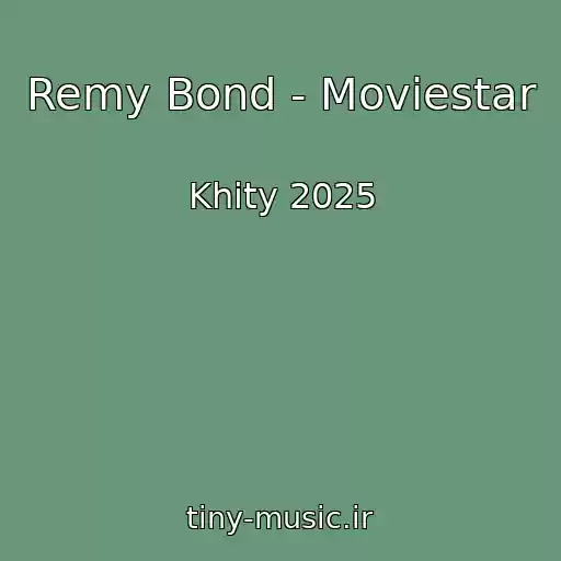 کاور آهنگ Remy Bond - Moviestar از Khity 2025