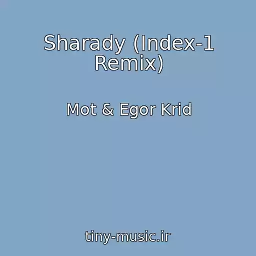 کاور آهنگ Sharady (Index-1 Remix) از Mot & Egor Krid