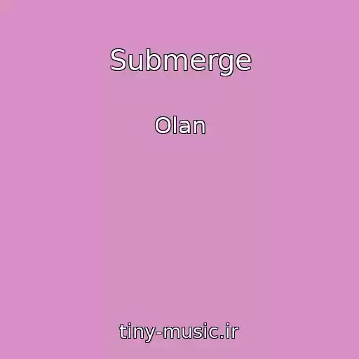 کاور آهنگ Submerge از Olan