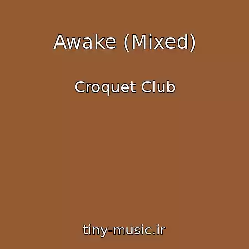 کاور آهنگ Awake (Mixed) از Croquet Club