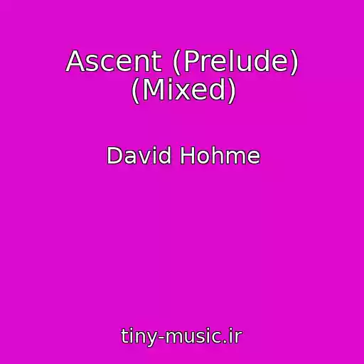 کاور آهنگ Ascent (Prelude) (Mixed) از David Hohme