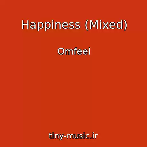 کاور آهنگ Happiness (Mixed) از Omfeel
