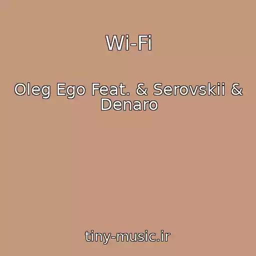 کاور آهنگ Wi-Fi از Oleg Ego Feat. & Serovskii & Denaro