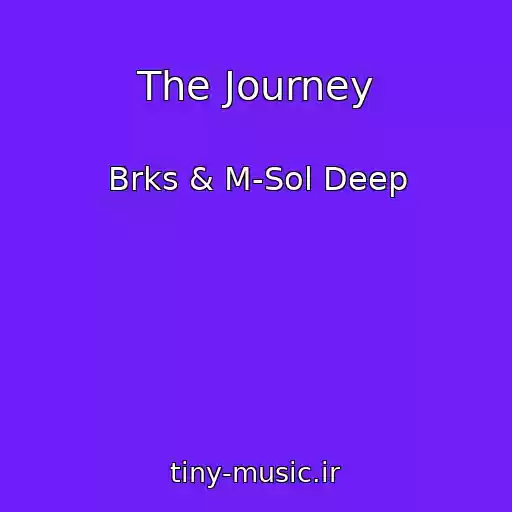 کاور آهنگ The Journey از Brks & M-Sol Deep