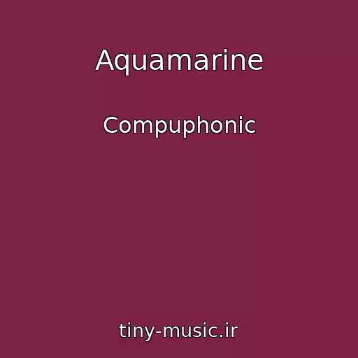 کاور آهنگ Aquamarine از Compuphonic