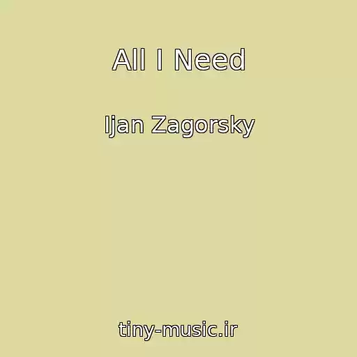کاور آهنگ All I Need از Ijan Zagorsky