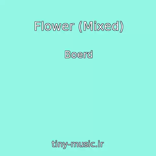 کاور آهنگ Flower (Mixed) از Boerd