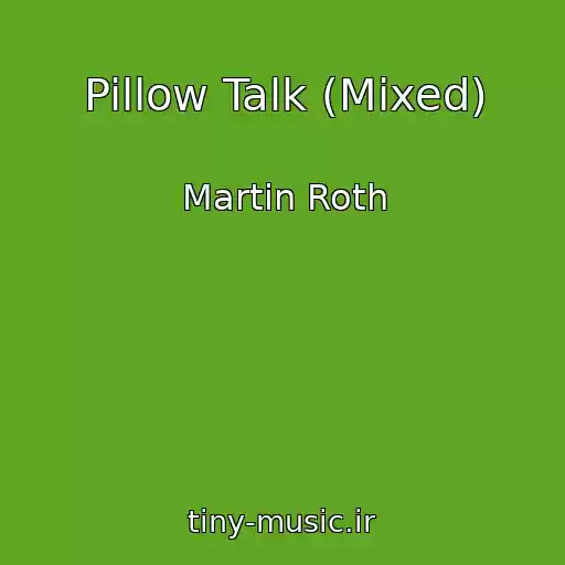 کاور آهنگ Pillow Talk (Mixed) از Martin Roth