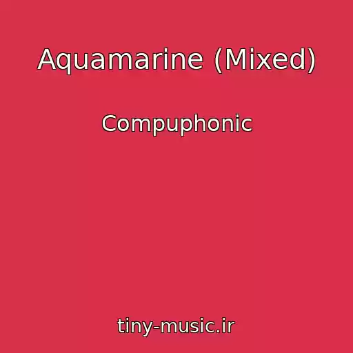 کاور آهنگ Aquamarine (Mixed) از Compuphonic