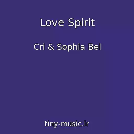 کاور آهنگ Love Spirit از Cri & Sophia Bel