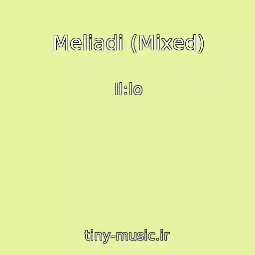 کاور آهنگ Meliadi (Mixed) از Il:lo