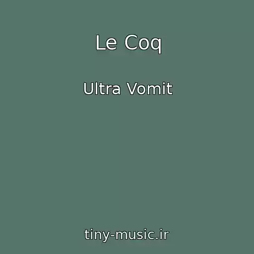 کاور آهنگ Le Coq از Ultra Vomit