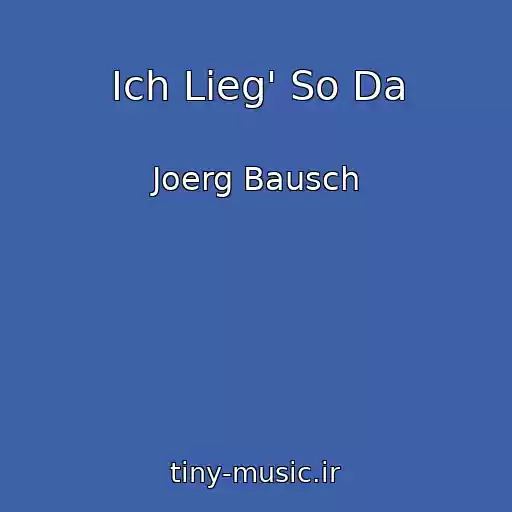 کاور آهنگ Ich Lieg' So Da از Joerg Bausch